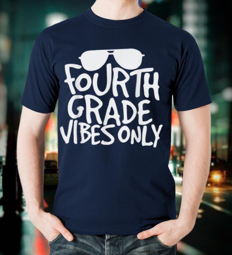 Fourth Grade Vibes Only Cool Back to School T Shirt