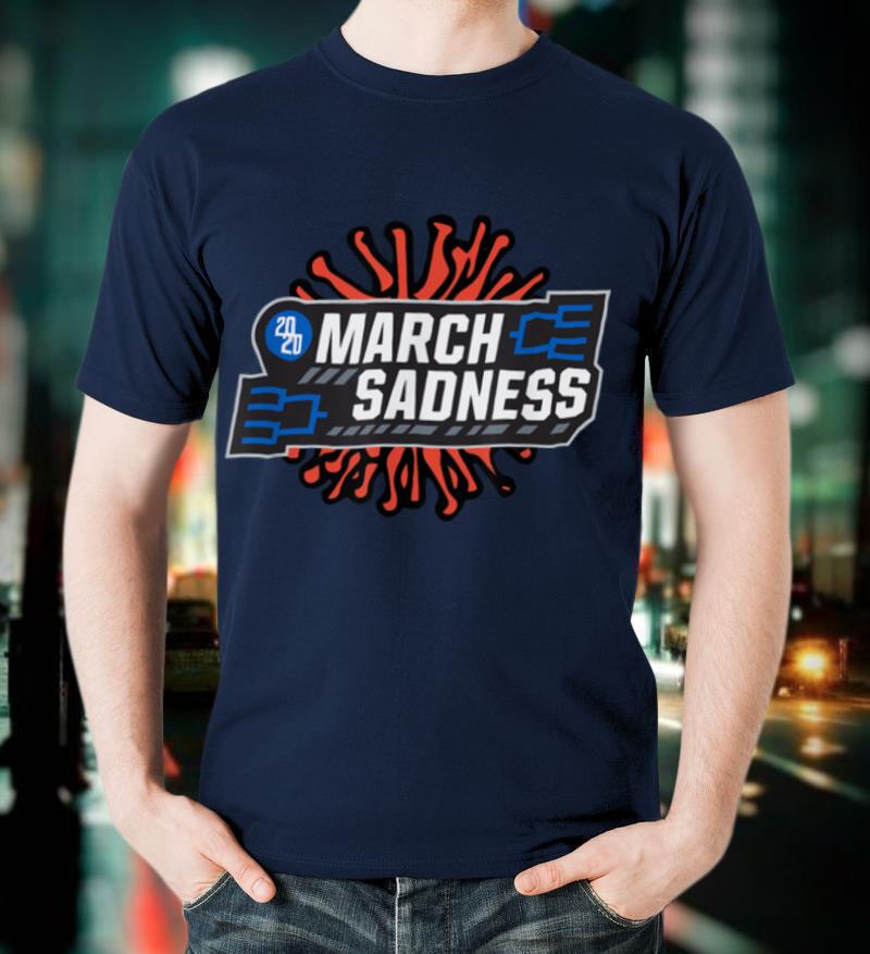 Funny March Sadness 2021 T-Shirt