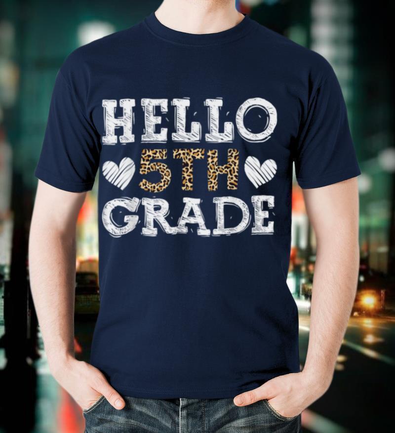 Hello Fifth Grade Back To School 1st Day Leopard Teachers T Shirt