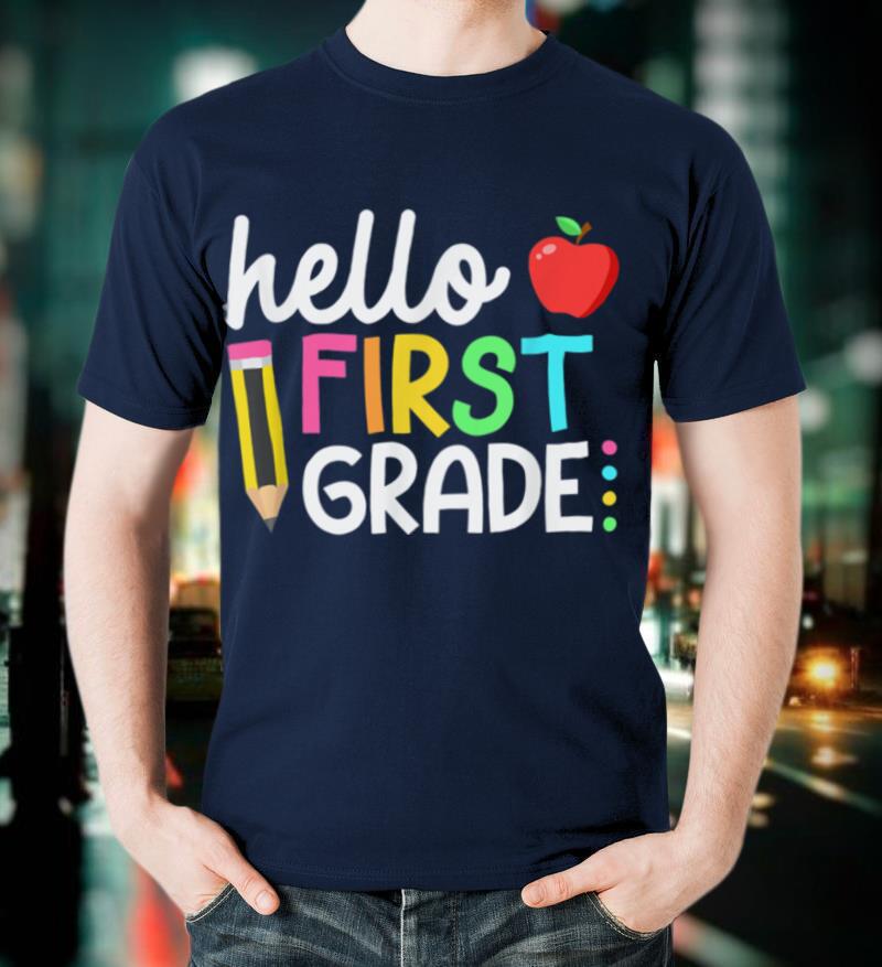 Hello First Grade Team 1st Grade Back to School Teacher Kids T Shirt