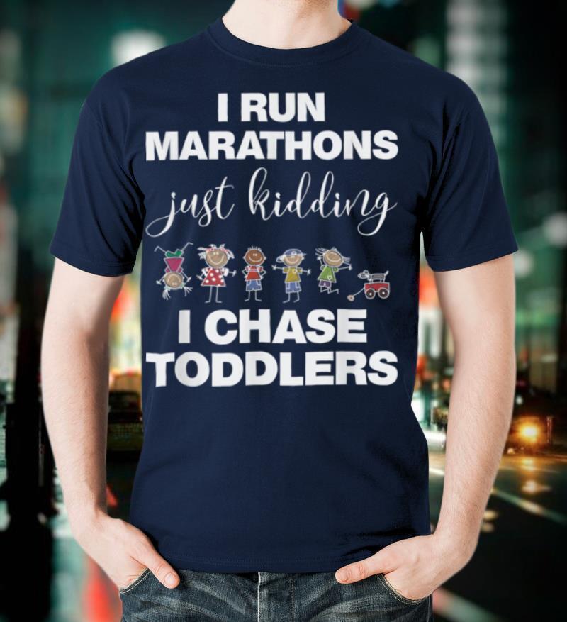 I Chase Toddlers T-Shirt for Teachers Daycare Provider Gifts