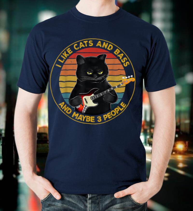 I Like Cats And Bass And Maybe 3 People T-Shirt