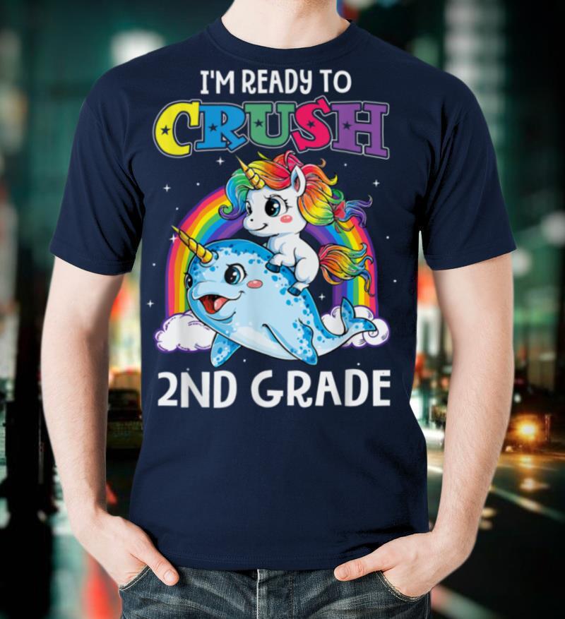 I'm Ready To Crush 2nd Grade Narwhal Unicorn Back to School T-Shirt