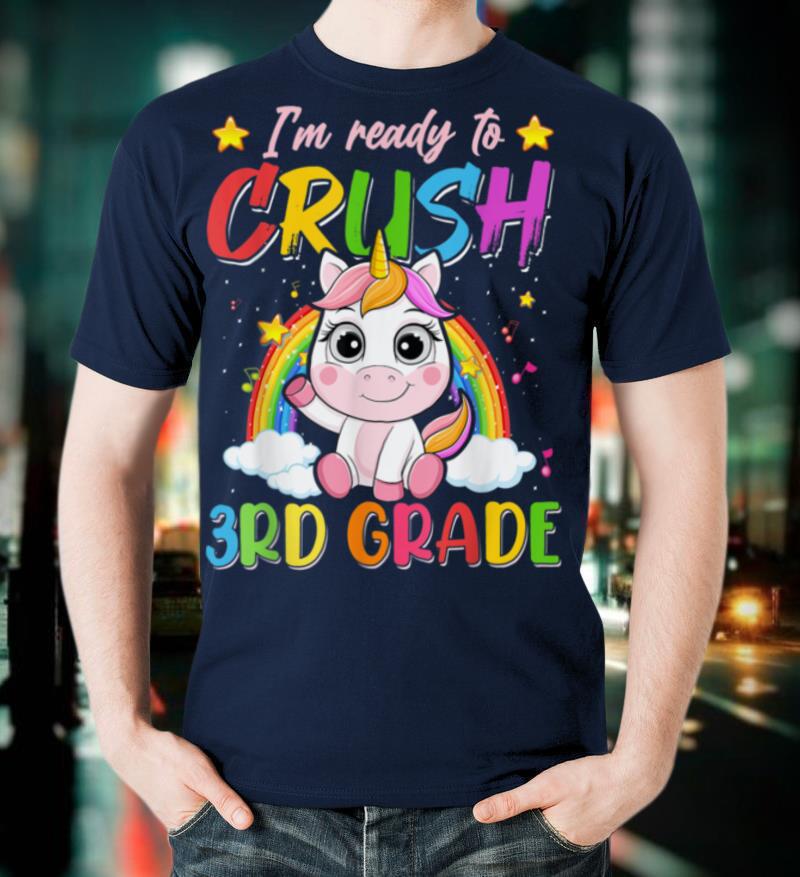 I'm Ready To Crush 3rd Grade Unicorn Back To School Girls T-Shirt