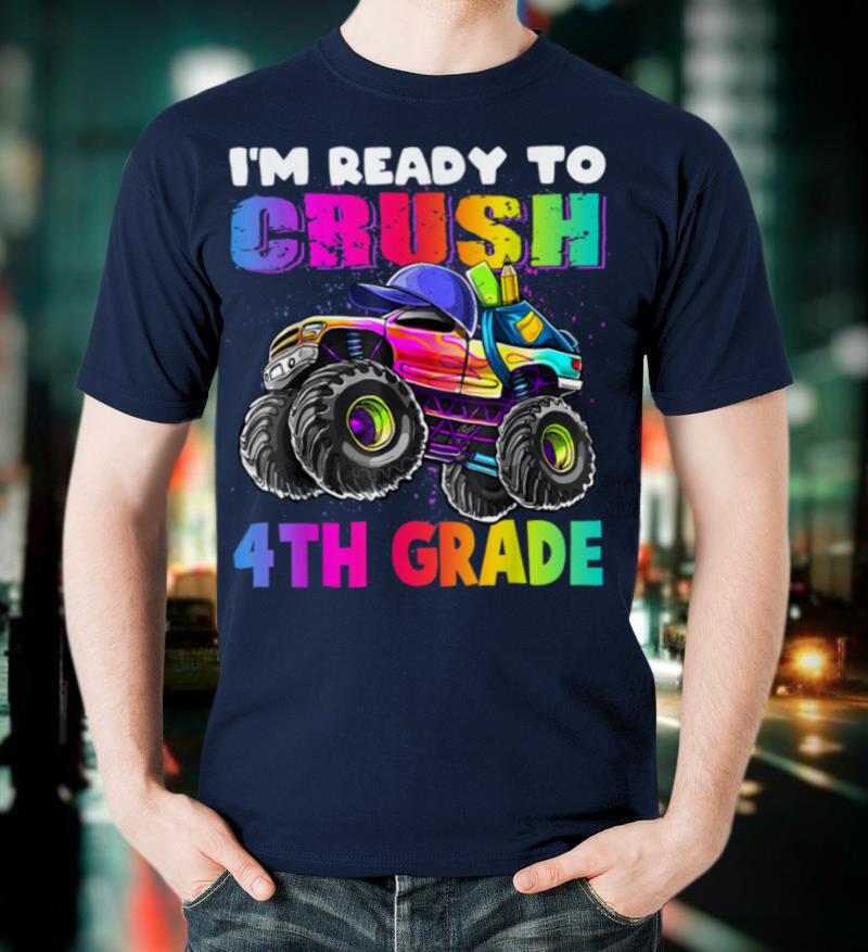 I'm Ready To Crush 4th Grade Monster Truck Backpack T Shirt