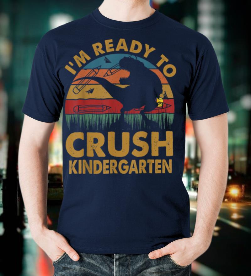 I'm Ready To Crush Kindergarten Dinosaur Back To School Kids T Shirt