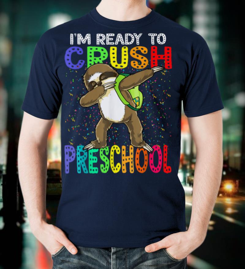 I'm Ready To Crush Preschool Sloth T-Shirt