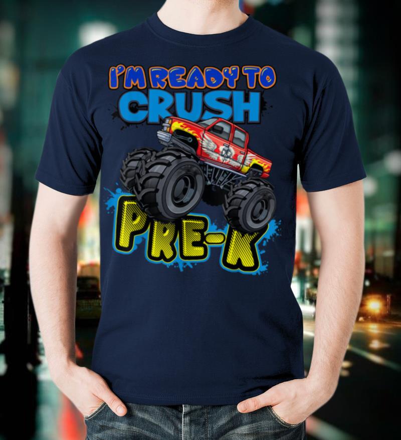 I'm ready to crush Pre K Back To School Monster Truck T Shirt