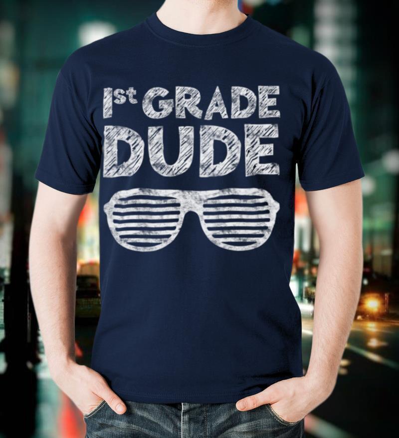 Kids 1st Grade Dude T Shirt First Grade Back To School Gift T Shirt