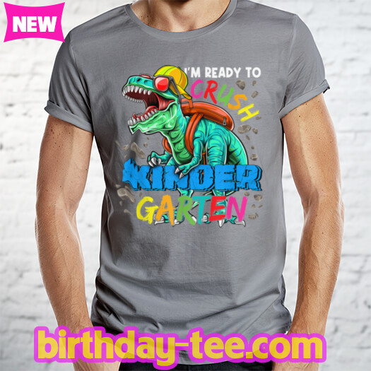 Kids I'm Ready To Crush Kindergarten Dinosaur Back To School T Shirt