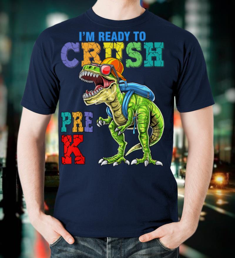 Kids I'm Ready To Crush Pre K Dinosaurs Welcome Back To School T Shirt