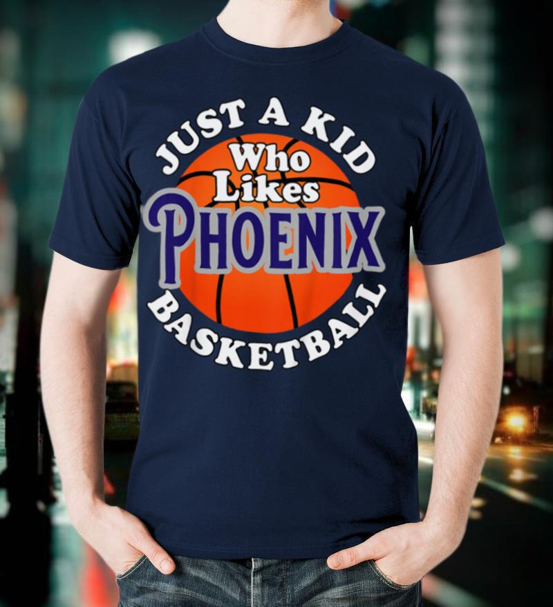 Kids Just A Kid Who Likes Phoenix Basketball Phoenix Fans Cheer T-Shirt