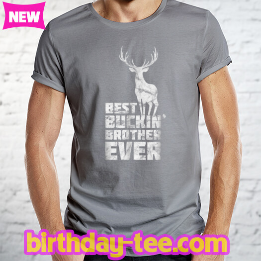 Mens Best Buckin Brother Shirt Deer Buck Hunting Bucking Gift