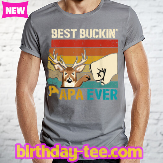 Mens Best Buckin' Papa Ever T Shirt Deer Hunters Gift T Shirt