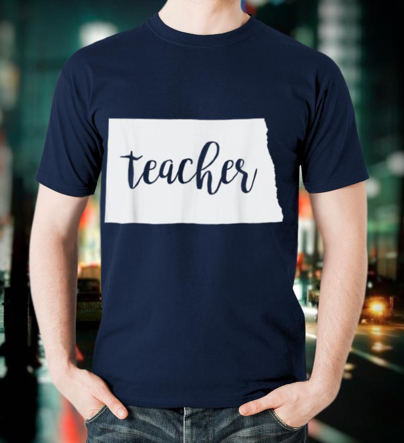 North Dakota Teacher home state back to school tshirt