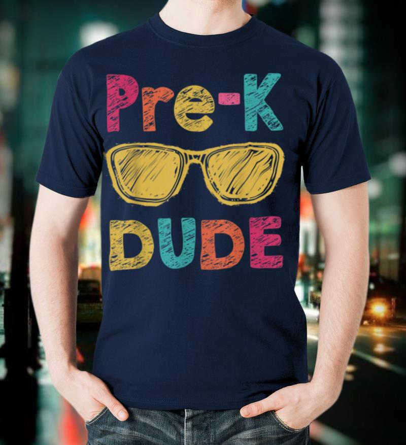 Pre K Dude Back to School Shirt First Day of Preschool Gifts T-Shirt