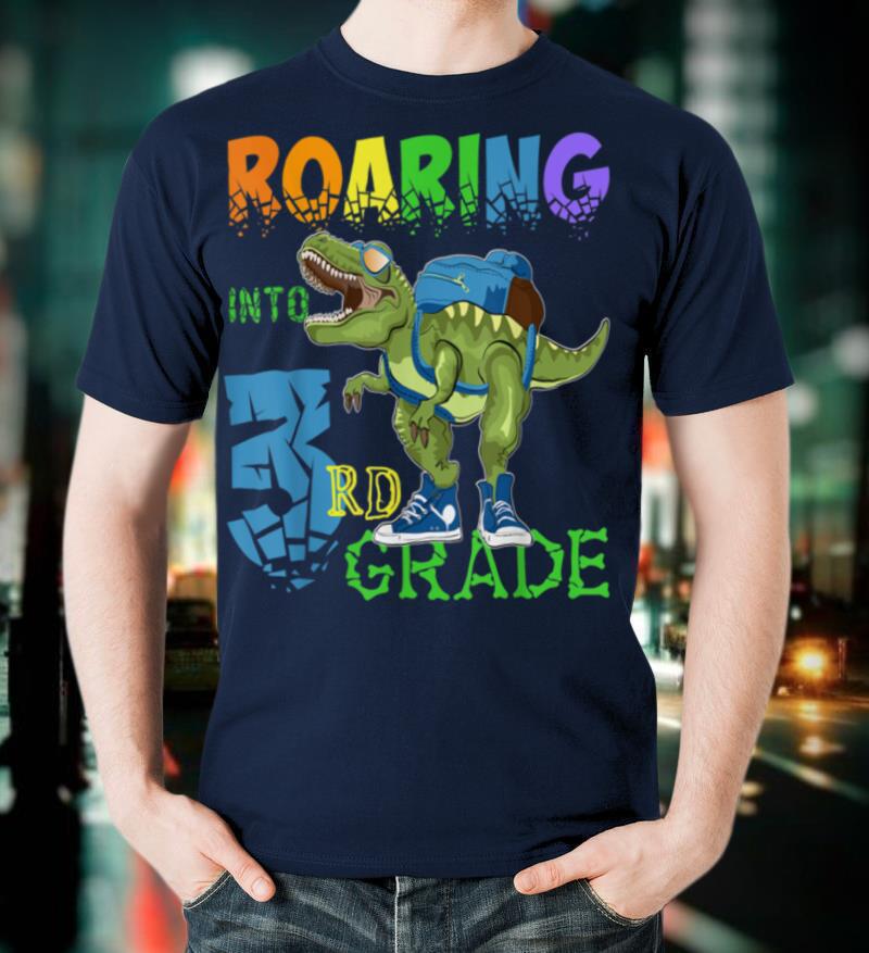 Roaring Into 3rd Grade T Rex Dinosaur Back to School Shirt T-Shirt