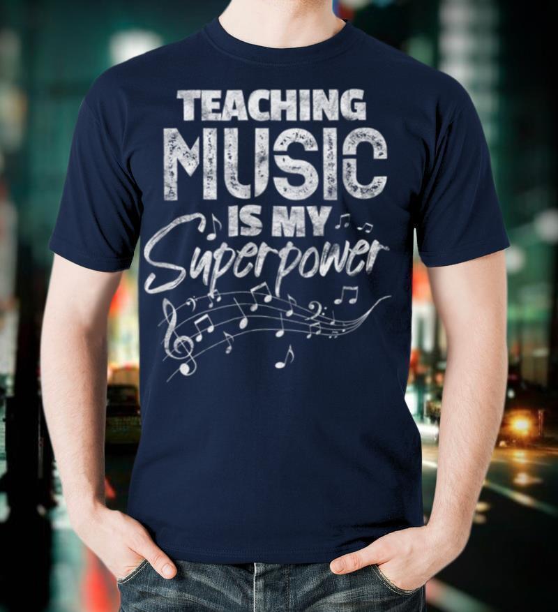 Teaching Music Is My Superpower Music Teacher Back to School T-Shirt