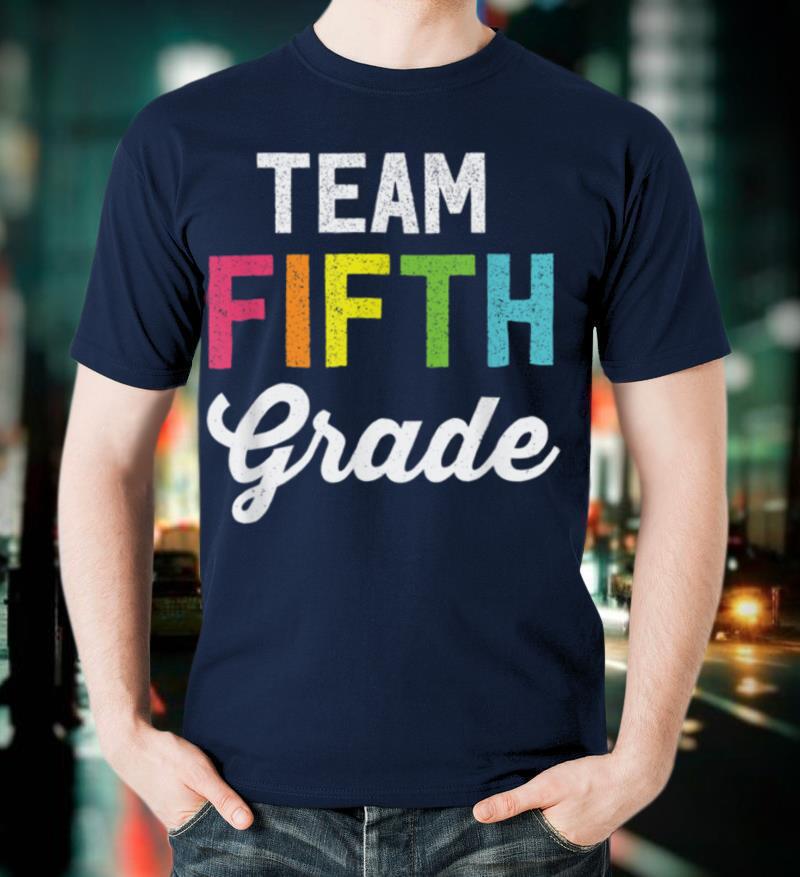 Team 5th Fifth Grade Teacher Back To School T-Shirt Top