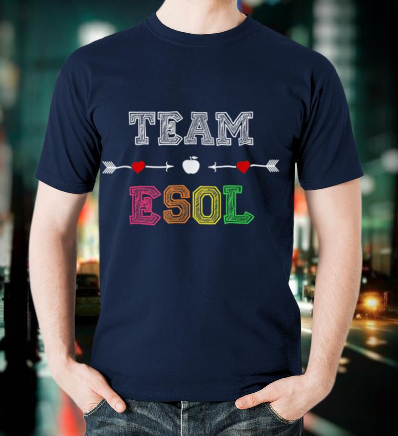 Team Esol Grade Teacher Back To School Shirt