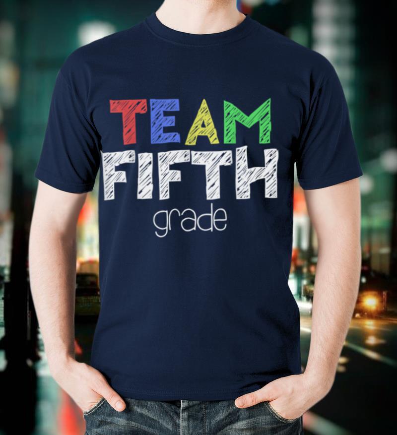 Team Fifth Grade T Shirt 5th Grade Back To School Gift T Shirt