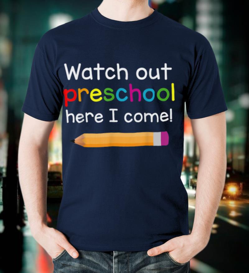 Watch Out Preschool Here I Come T-Shirt