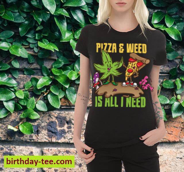 Pizza & Weed Is All I Need Marijuana Stoner Pothead Cannabis Pullover Hoodie