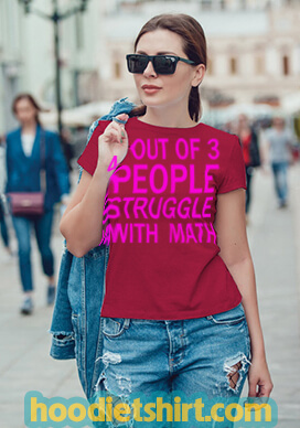 4 out of 3 People Struggle with Math T shirt T Shirt