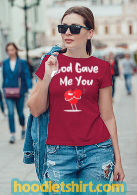 God Gave Me You Funny Heart Valentines Day T Shirt
