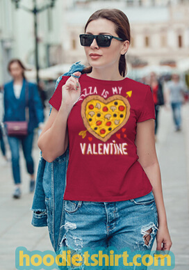 Pizza Is My Valentine Funny Valentine's Day Love Pizza T Shirt
